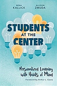 Students at the Center: Personalized Learning with Habits of Mind (Paperback)
