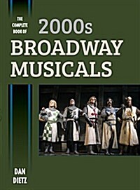 The Complete Book of 2000s Broadway Musicals (Hardcover)