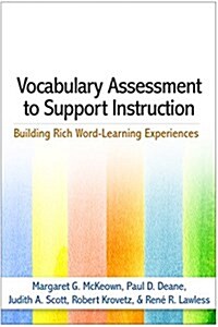 Vocabulary Assessment to Support Instruction: Building Rich Word-Learning Experiences (Paperback)