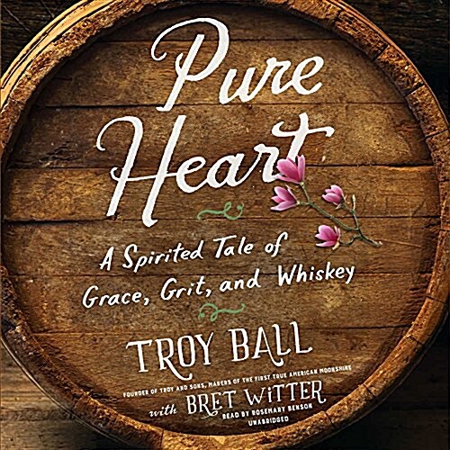 Pure Heart: A Spirited Tale of Grace, Grit, and Whiskey (MP3 CD)