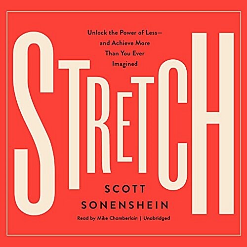 Stretch: Unlock the Power of Less-And Achieve More Than You Ever Imagined (Audio CD)