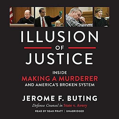 Illusion of Justice: Inside Making a Murderer and Americas Broken System (Audio CD)