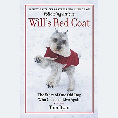 Wills Red Coat: The Story of One Old Dog Who Chose to Live Again (Audio CD)