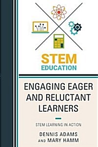 Engaging Eager and Reluctant Learners: Stem Learning in Action (Paperback)