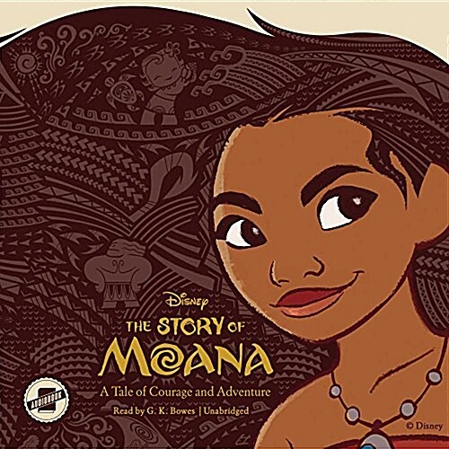 The Story of Moana: A Tale of Courage and Adventure (MP3 CD)