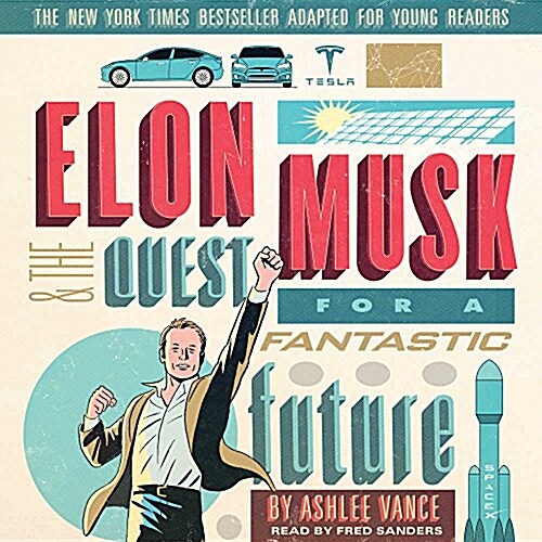 Elon Musk and the Quest for a Fantastic Future Young Readers Edition Lib/E (Audio CD, Young Readers)