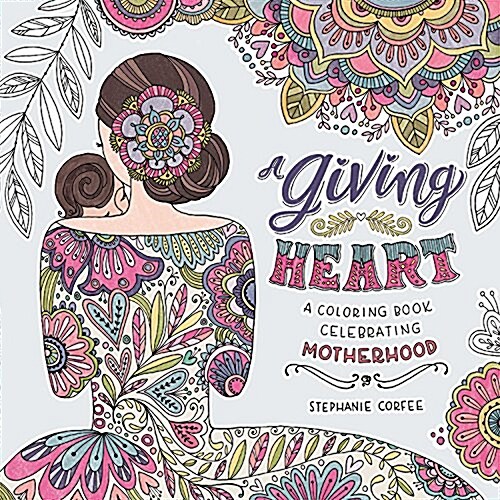 [중고] A Giving Heart: A Coloring Book Celebrating Motherhood (Paperback)