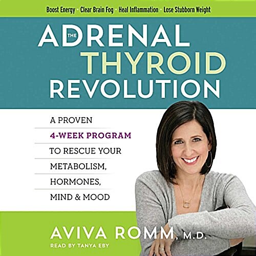 The Adrenal Thyroid Revolution Lib/E: A Proven 4-Week Program to Rescue Your Metabolism, Hormones, Mind & Mood (Audio CD)