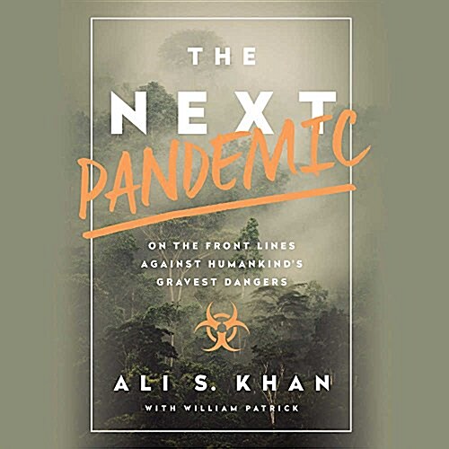 The Next Pandemic: On the Front Lines Against Humankinds Gravest Dangers (Audio CD)