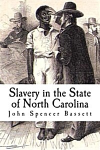 Slavery in the State of North Carolina (Paperback)