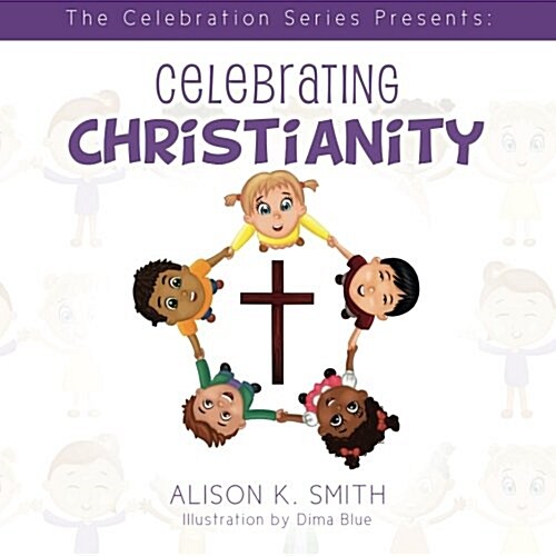 The Celebration Series Presents: Celebrating Christianity (Paperback)