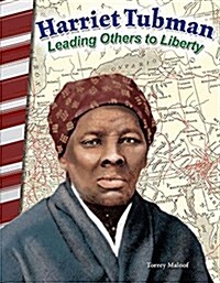 Harriet Tubman: Leading Others to Liberty (Paperback)