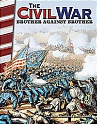 The Civil War: Brother Against Brother (Paperback)