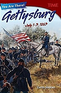 You Are There! Gettysburg, July 1-3, 1863 (Paperback, 2)