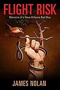 Flight Risk: Memoirs of a New Orleans Bad Boy (Hardcover)