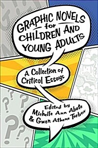 Graphic Novels for Children and Young Adults: A Collection of Critical Essays (Hardcover)
