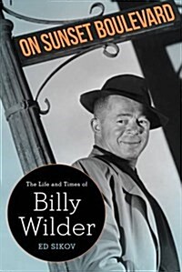 On Sunset Boulevard: The Life and Times of Billy Wilder (Paperback)