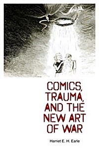 Comics, Trauma, and the New Art of War (Hardcover)