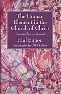 The Human Element in the Church of Christ (Paperback)