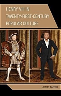 Henry VIII in Twenty-First Century Popular Culture (Hardcover)