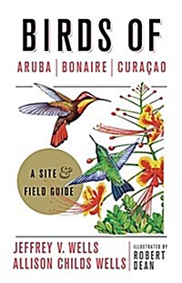 Birds of Aruba, Bonaire, and Curacao: A Site and Field Guide (Paperback)