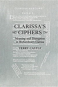 Clarissas Ciphers: Meaning and Disruption in Richardsons Clarissa (Paperback)