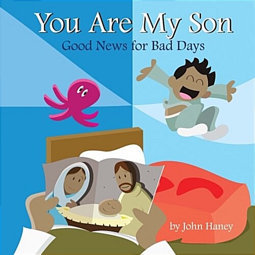 You Are My Son: Good News for Bad Days (Paperback)