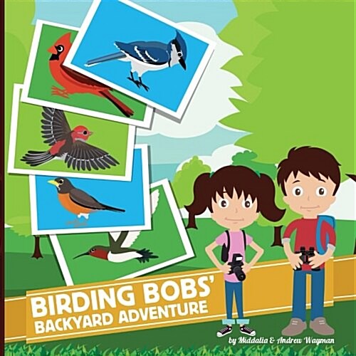 Birding Bobs Backyard Adventure (Paperback)