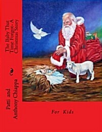 The Baby That Time Forgot- A Christmas Story (Paperback)