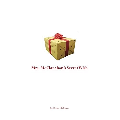 Mrs. McClanahans Secret Wish (Paperback)
