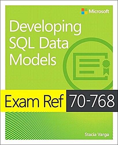 Exam Ref 70-768 Developing SQL Data Models (Paperback)
