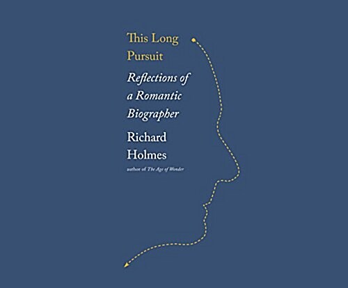 This Long Pursuit: Reflections of a Romantic Biographer (Audio CD)