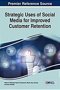Strategic Uses of Social Media for Improved Customer Retention (Hardcover)