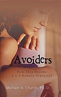 Avoiders: How They Become and Remain Depressed (Hardcover)