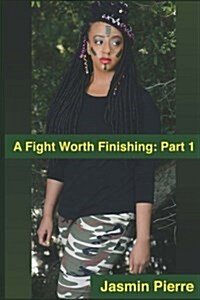A Fight Worth Finishing (Paperback)