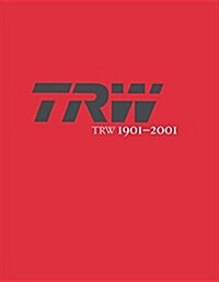 Trw 1901-2001: A Tradition of Innovation (Paperback)