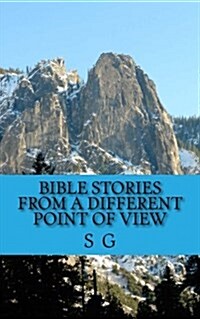 Bible Stories from a Different Point of View (Paperback)