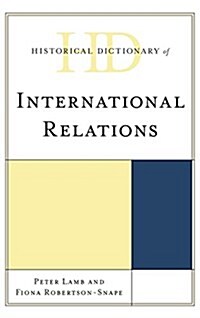 Historical Dictionary of International Relations (Hardcover)