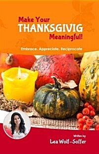 Make Your Thanksgiving Meaningful! (Paperback)