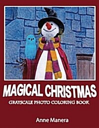 Magical Christmas Grayscale Photo Coloring for Everyone (Paperback)