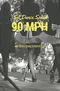 Set Dance Speed: 90 MPH (Paperback)