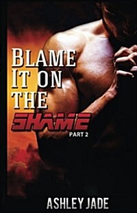 Blame It on the Shame (Part 2) (Paperback)