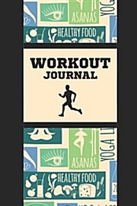 Workout Journal: Yoga Pattern: Diet and Fitness Journal: The Workout Log: Exercise Journal: Fitness Journal and Diary Workout Log (Paperback)