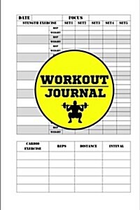 Workout Journal: Daily Workout Log: Track Your Fitness and Workouts: Fitness Journal: Fitness Journal and Diary Workout Log (Paperback)