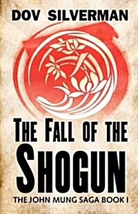 The Fall of the Shogun (Paperback)