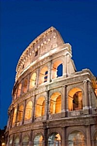 The Colosseum Flavian Amphitheatre in Rome Italy Journal: 150 Page Lined Notebook/Diary (Paperback)