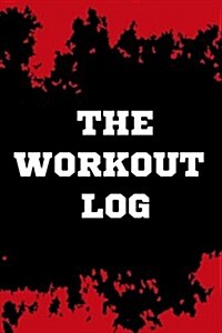 Daily Workout Log: 6x9 Undated Daily Training: Fitness and Workout Journal: Workout Journal: Fitness Journal and Diary Workout Log (Paperback)