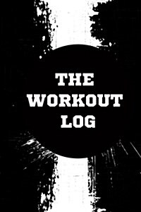 Daily Workout Log: Fitness: 6x9 Undated Daily Training, Fitness and Workout Journal: 104 Page: Fitness Journal and Diary Workout Log (Paperback)