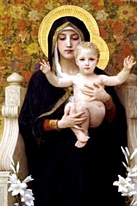 The Madonna of the Lilies by William-Adolphe Bouguereau - 1899: Journal (Blank (Paperback)