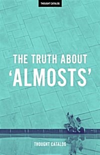 The Truth about Almosts (Paperback)